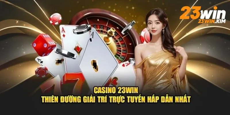 Giới thiệu sảnh game Casino 23WIN